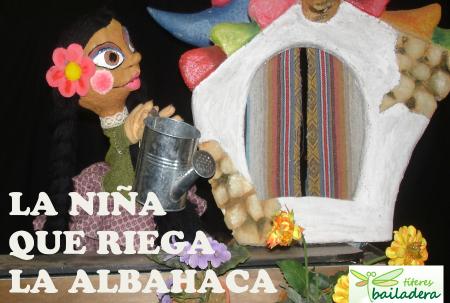 Títeres. Bailadera: "La niña que riega la albahaca".