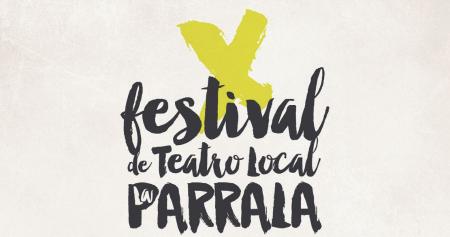 X FESTIVAL DE TEATRO LOCAL LA PARRALA