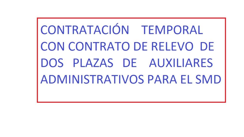 Imagen Bases para la contratación temporal de dos plazas de Auxiliar Administrativo en el SMD mediante la modalidad de contrato relevo
